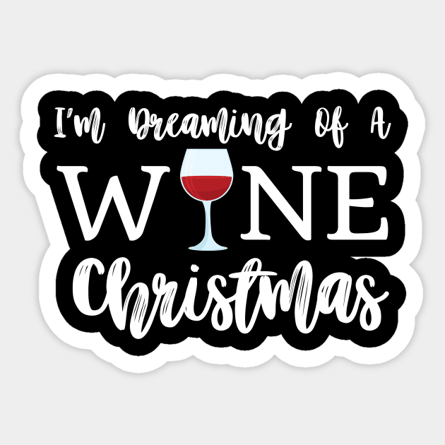 I'm Dreaming Of a Wine Christmas Sticker by BBbtq